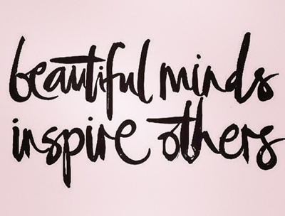 beautiful minds inspire others